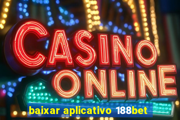 baixar aplicativo 188bet